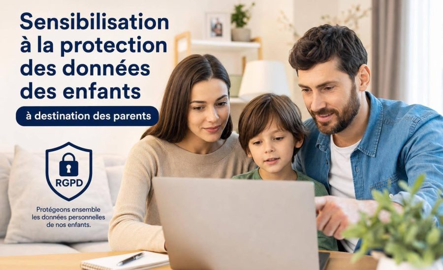 Sensibilisation à la protection des données des enfants à destination des parents